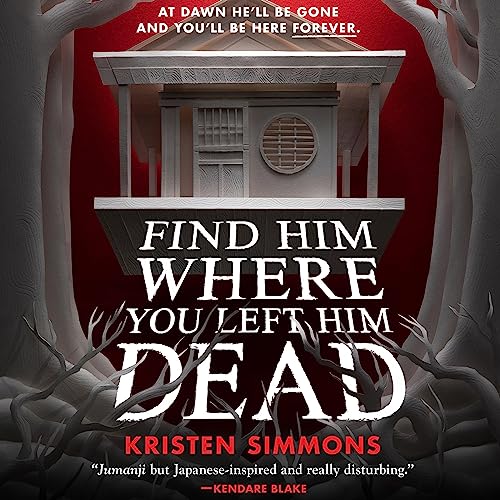  Kristen Simmons Find Him Where You Left Him Dead