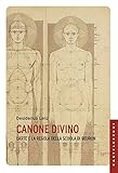 Canone divino: L’arte e la regola della Scuola di Beuron (Italian Edition)
