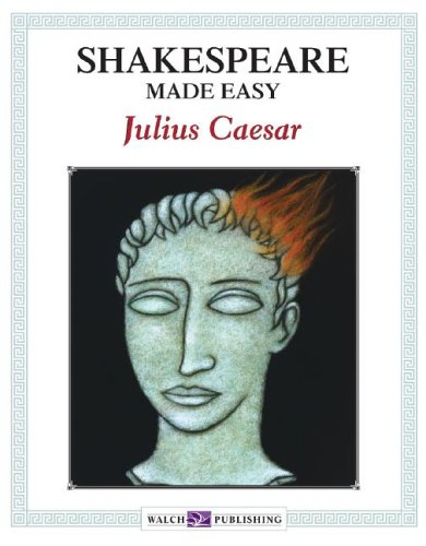 Shakespeare Made Easy: Julius Caesar:grades 7-9