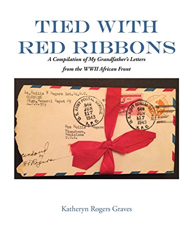 Tied With Red Ribbons: A Compilation of My Grandfather’s Letters from the WWII African Front
