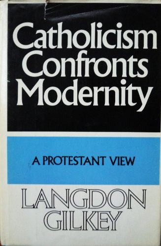Catholicism confronts modernity;: A Protestant ... 0816411638 Book Cover