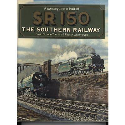A CENTURY AND A HALF OF SR150 THE SOUTHERN RAILWAY