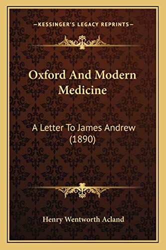 Oxford And Modern Medicine: A Letter To James Andrew (1890)