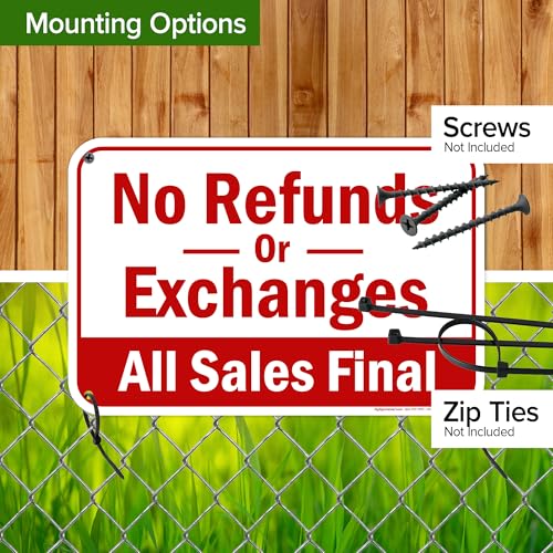 NO Refunds or Exchanges All Sales Final Sign, 12x18 Inches, 55 mil thick HDPE (high density polyethylene), Made in USA by My Sign Center