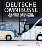  Deutsche Omnibusse: Die Große Enzyklopädie aller Marken und Modelle