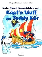 Gute- Nacht- Geschichten mit Käpt'n Wuff und Teddy Bär. 3629009107 Book Cover