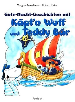 Gute- Nacht- Geschichten mit Käpt'n Wuff und Teddy Bär.
