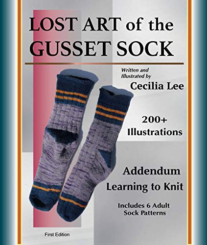 Lost Art of the Gusset Sock: Addendum Learning to Knit, Includes 6 Adult Sock Knitting Patterns (English Edition)