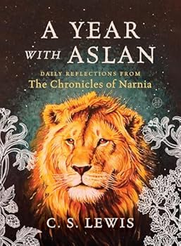 Hardcover A Year with Aslan: Daily Reflections from The Chronicles of Narnia Book