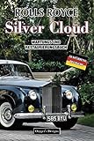  ROLLS ROYCE SILVER CLOUD: WARTUNGS UND RESTAURIERUNGSBUCH (Deutsche Ausgaben)