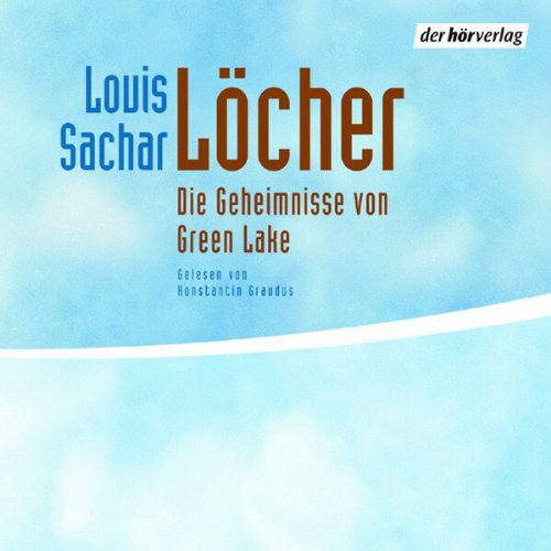 Löcher. Die Geheimnisse Von Green Lake Löcher/die Geheimnisse Von Green Lake/Ausverkauft - Sachar,Louis