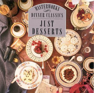 Dinner Classics: Just Desserts CBS Masterworks