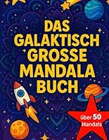Das GALAKTISCH GROSSE Mandalbuch (German Edition) B0F5N58D1Z Book Cover