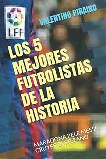 LOS 5 MEJORES FUTBOLISTAS DE LA HISTORIA: MARADONA PELE MESSI CRUYFF DI STEFANO