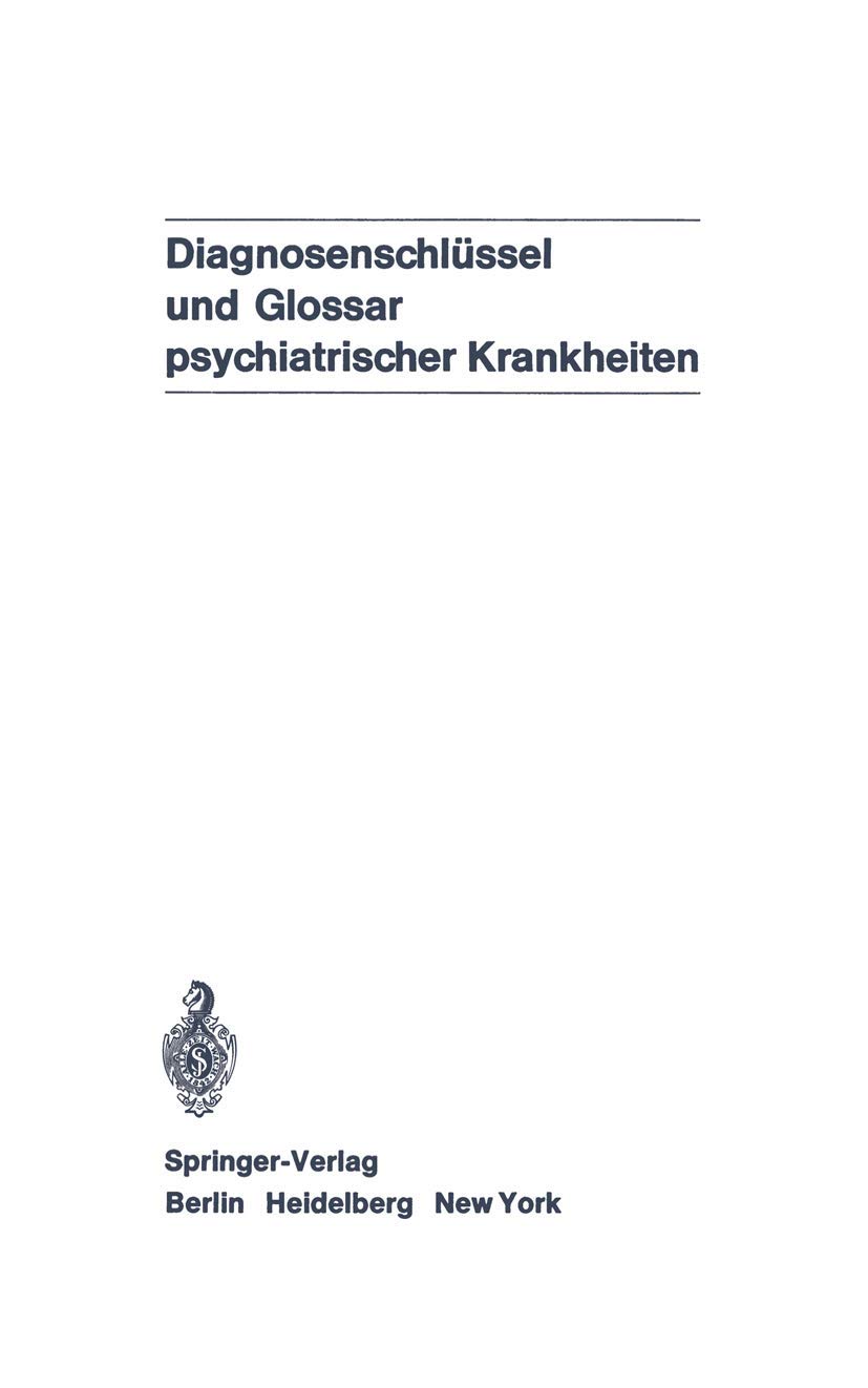 Diagnosenschlüssel und Glossar psychiatrischer Krankheiten: Deutsche Übersetzung der internationalen Klassifikation der WHO: ICD (ICD = International