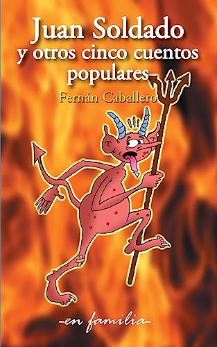 Juan Soldado y otros cinco cuentos populares (en familia) (Spanish Edition)