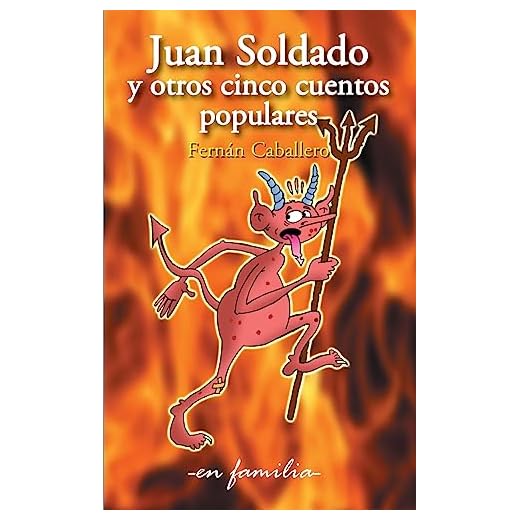 Juan Soldado y otros cinco cuentos populares: Volume 1 (en familia)