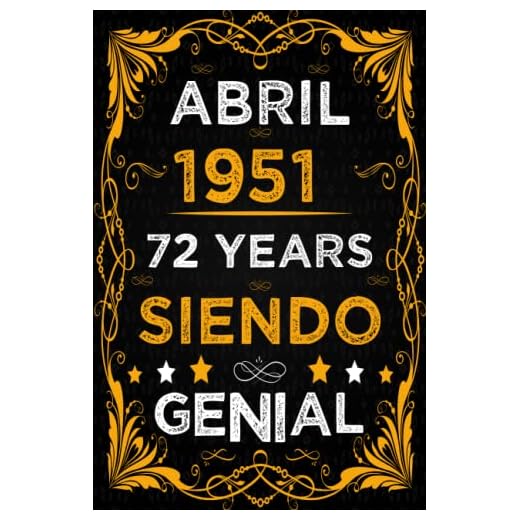 CUADERNO, Abril 1951, 72 Años Siendo Genial: Regalo de 72 cumpleaños para mujeres y hombres, Amigos y la persona especial en tu vida, Idea de regalo ... para él/ella, Cuaderno 6x9 120 páginas