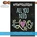Toland Home Garden 109799 All You Need Is Love Chalkboard Love Flag 28x40 Inch Double Sided Love Garden Flag for Outdoor House Positive Flag Yard Decoration
