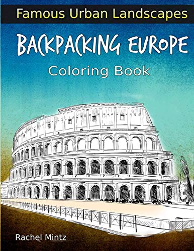 Mochila Europa - Famosas Paisagens Urbanas Livro de Colorir: Esboços de Ruas de Cidades Europeias Monumentos e Lugares Turísticos - Para Adultos e Adolescentes