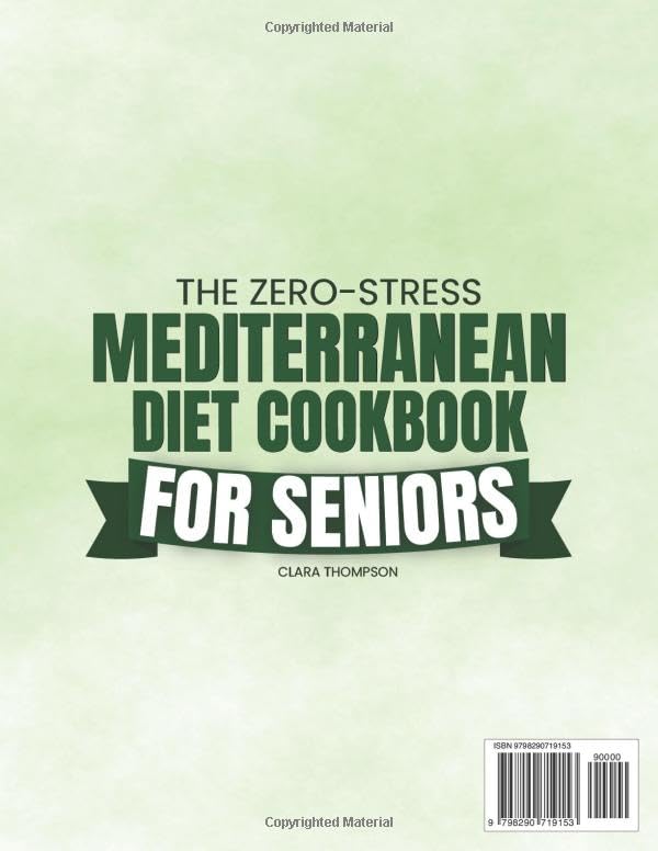 The Zero-Stress Mediterranean Diet Cookbook for Seniors: A 60-Day Plan with Quick, Expert-Approved Recipes to Lower Blood Pressure, Manage Cholesterol, and Reduce Stress Without Sacrifice - Image 2