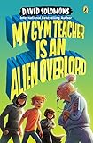 My Gym Teacher Is an Alien Overlord