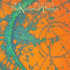 The Nature Of Things [Audio CD] Bruce BecVar