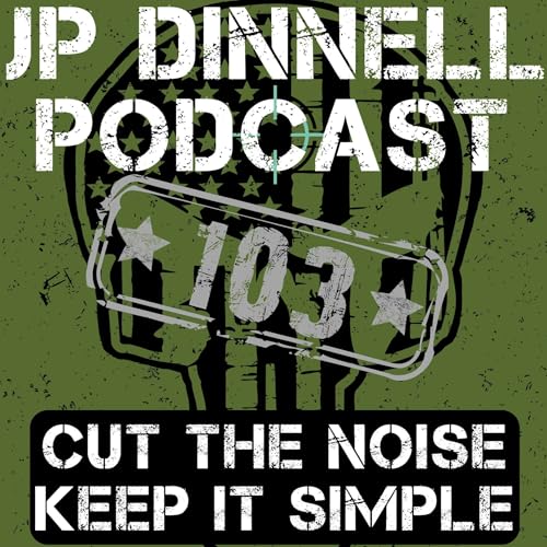 The SEAL Rule That Saved Missions | Law of Combat #2: Simple | JP Dinnell Podcast 103 cover art