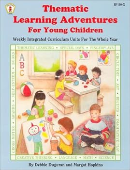 Paperback Thematic Learning Adventures for Young Children: Weekly Integrated Curriculum Units for the Whole Year Book