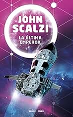 El fin del imperio nº 03/03 La última emperox: 3 (Biblioteca John Scalzi)