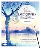 Traumlandschaften in Aquarell malen: Alle Grundlagen zu Material und Technik – 20 Motive Step by Step nacharbeiten