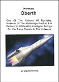  Hermann Oberth: One of the Fathers of Rocketry. (English Edition)