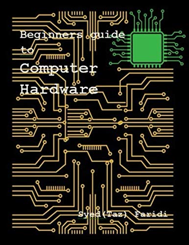 Taz Breaking Computer Beginners guide to Computer Hardware : Faridi, Syed (Taz): Amazon.co.uk ...