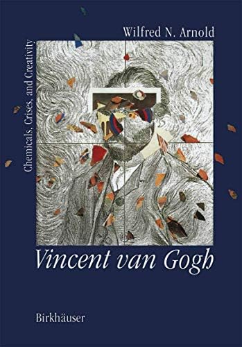 Vincent van Gogh:: Chemicals, Crises and Creativity Paperback – Import, 19 September 2011
