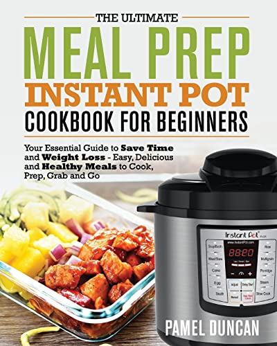 Ultimate Meal Prep Instant Pot Cookbook