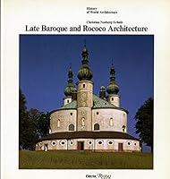 Late Baroque & Rococo Architecture (History of World Architecture) 0847804755 Book Cover