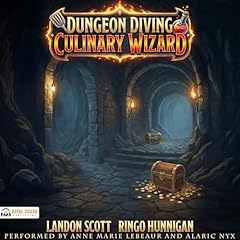 Dungeon Diving Culinary Wizard Audiolibro Por Landon Scott, Ringo Hunningan arte de portada