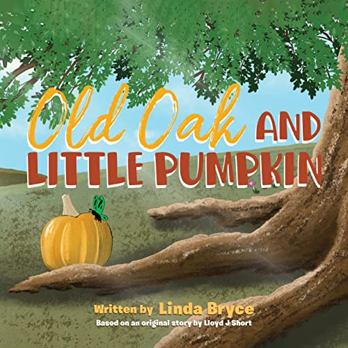 Old Oak and Little Pumpkin: a forever love through changing seasons (Little Pumpkin Series) (English Edition)