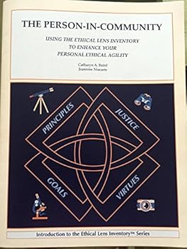 The Person-In-Community Using The Ethical Lens Inventory To Enhance Your Personal Ethical Agility