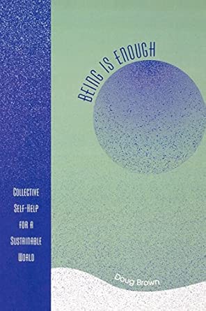 Being Is Enough: Collective Self-Help for a Sustainable World book cover