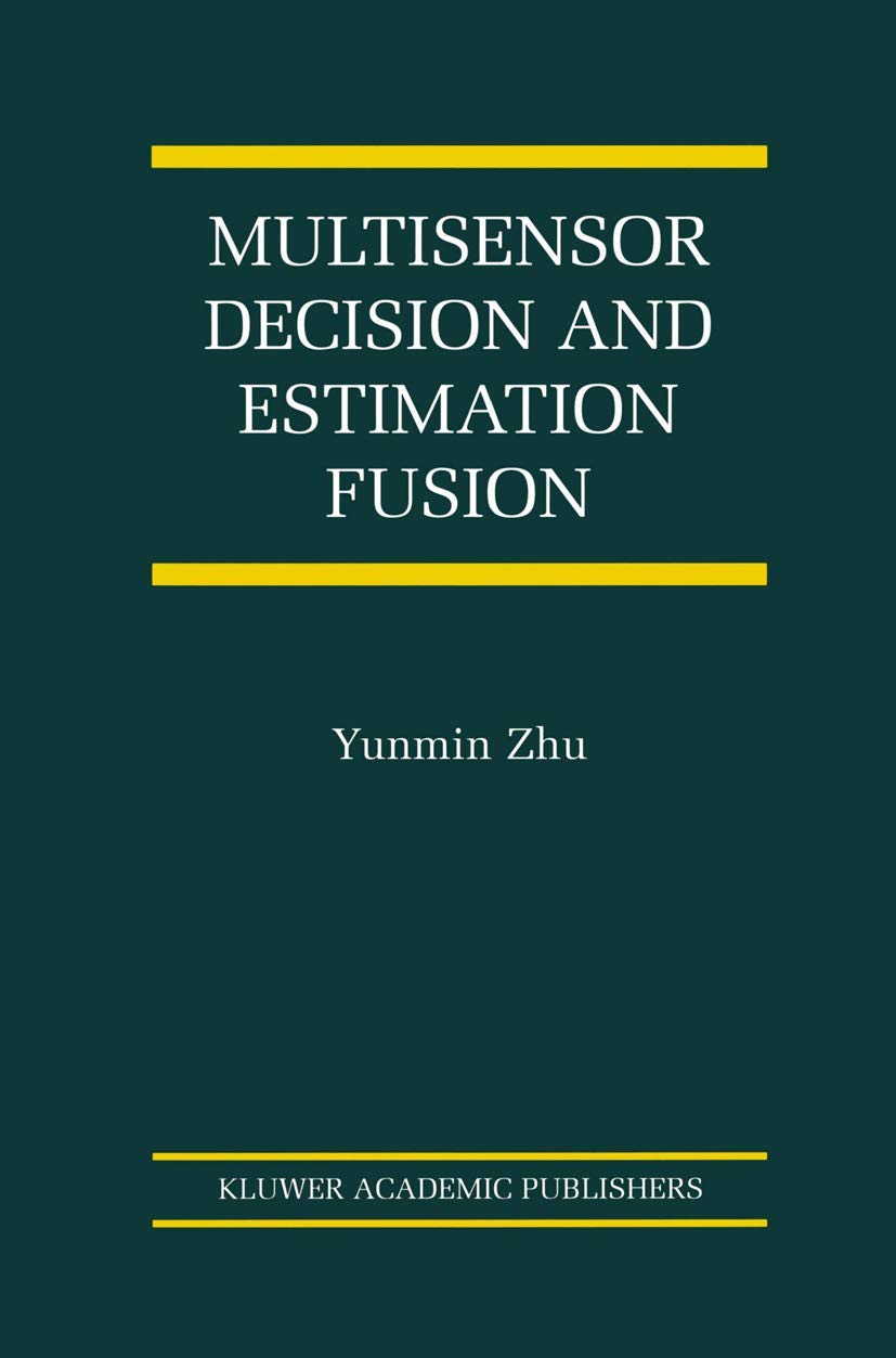 Multisensor Decision And Estimation Fusion (The International Series on Asian Studies in Computer and Information Science)