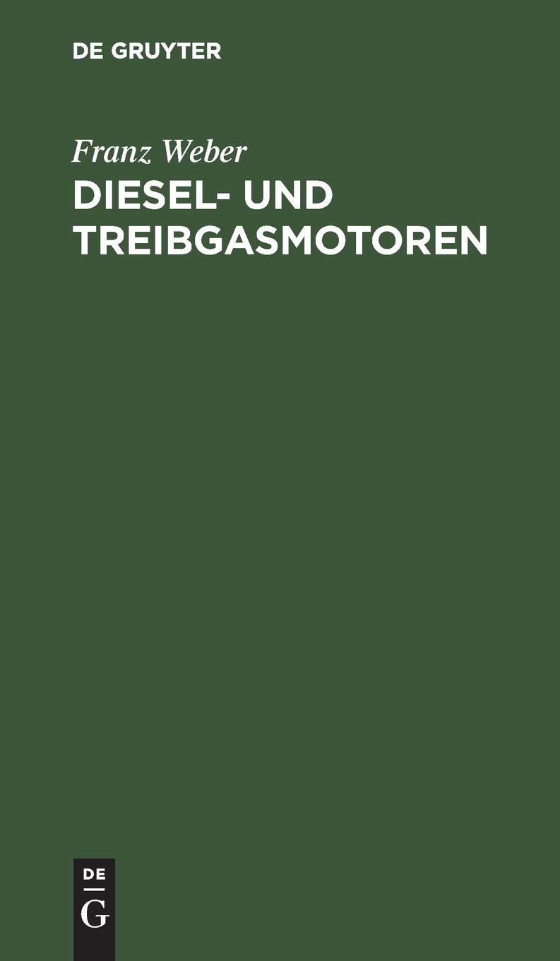 Diesel- und Treibgasmotoren: Taschenbuch für Praktiker (German Edition)