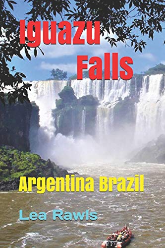 Iguazu Falls: Argentina Brazil (Photo Book)