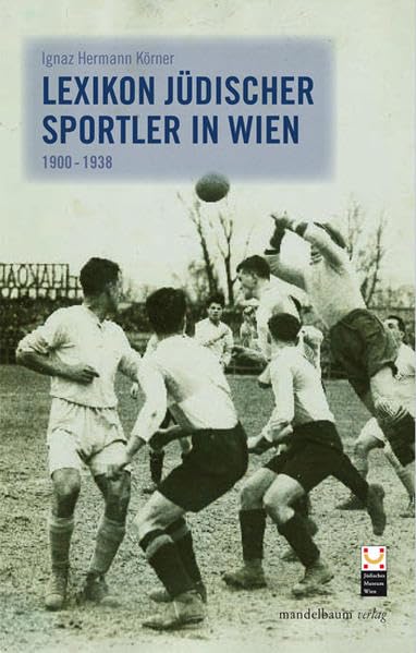 Lexikon jüdischer Sportler in Wien: 1900-1938