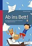 einschlafhilfen baby 3 monate  Ab ins Bett!: Das liebevolle Schlafbuch für müde Eltern und aufgeweckte Kinder