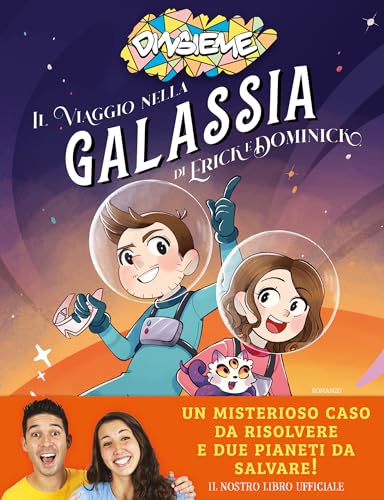 Il viaggio nella galassia di Erick e Dominick