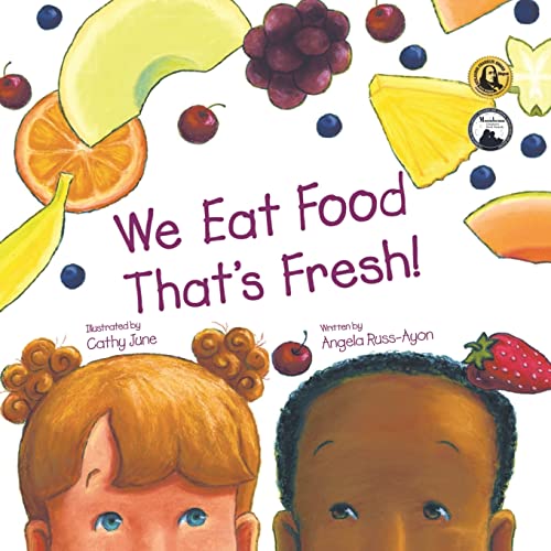 We Eat Food That'S Fresh: A Children'S Picture Book About Tasting New Fruits And Vegetables (3Rd Edition - Multicultural)