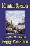 Mountain Splendor: Long Hope Mou... - Peggy Poe Stern