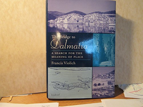 The Bridge to Dalmatia: A Search for the Meaning of