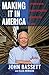Making It in America: A 12-Point Plan for Growing Your Business and Keeping Jobs at Home